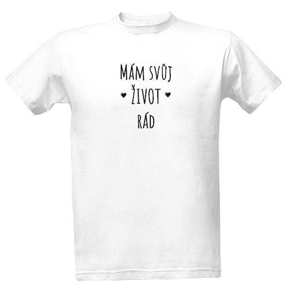 Tričko s potiskem Mám svůj život rád